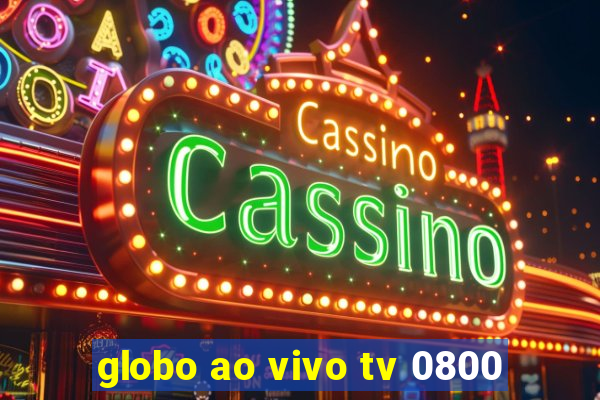 globo ao vivo tv 0800